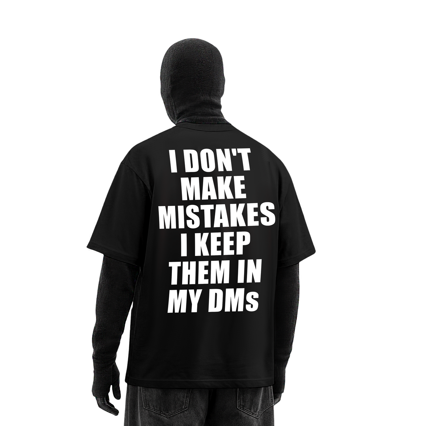 I DONT MAKE MISTAKES OVERSIZED T-SHIRT