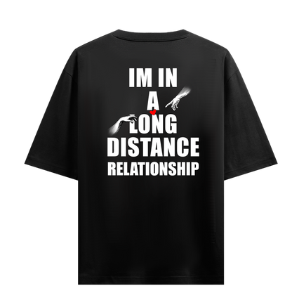 LONG DISTANCE RELATIONSHIP OVERSIZED T-SHIRT