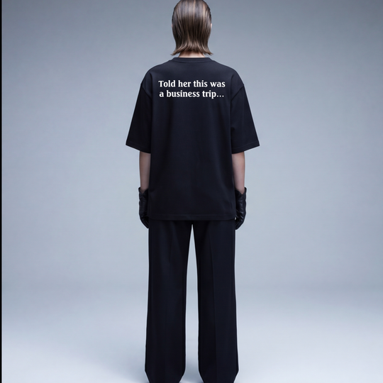 Told Her This Was a Business Trip Oversized T-Shirt
