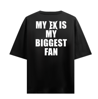 MY EX IS MY BIGGEST FAN T-SHIRT