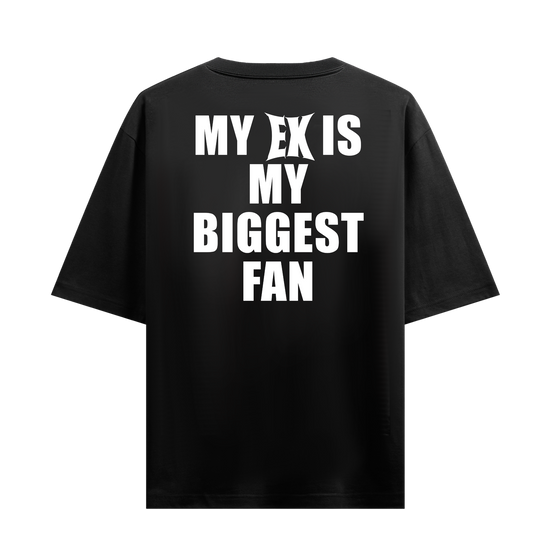 MY EX IS MY BIGGEST FAN T-SHIRT