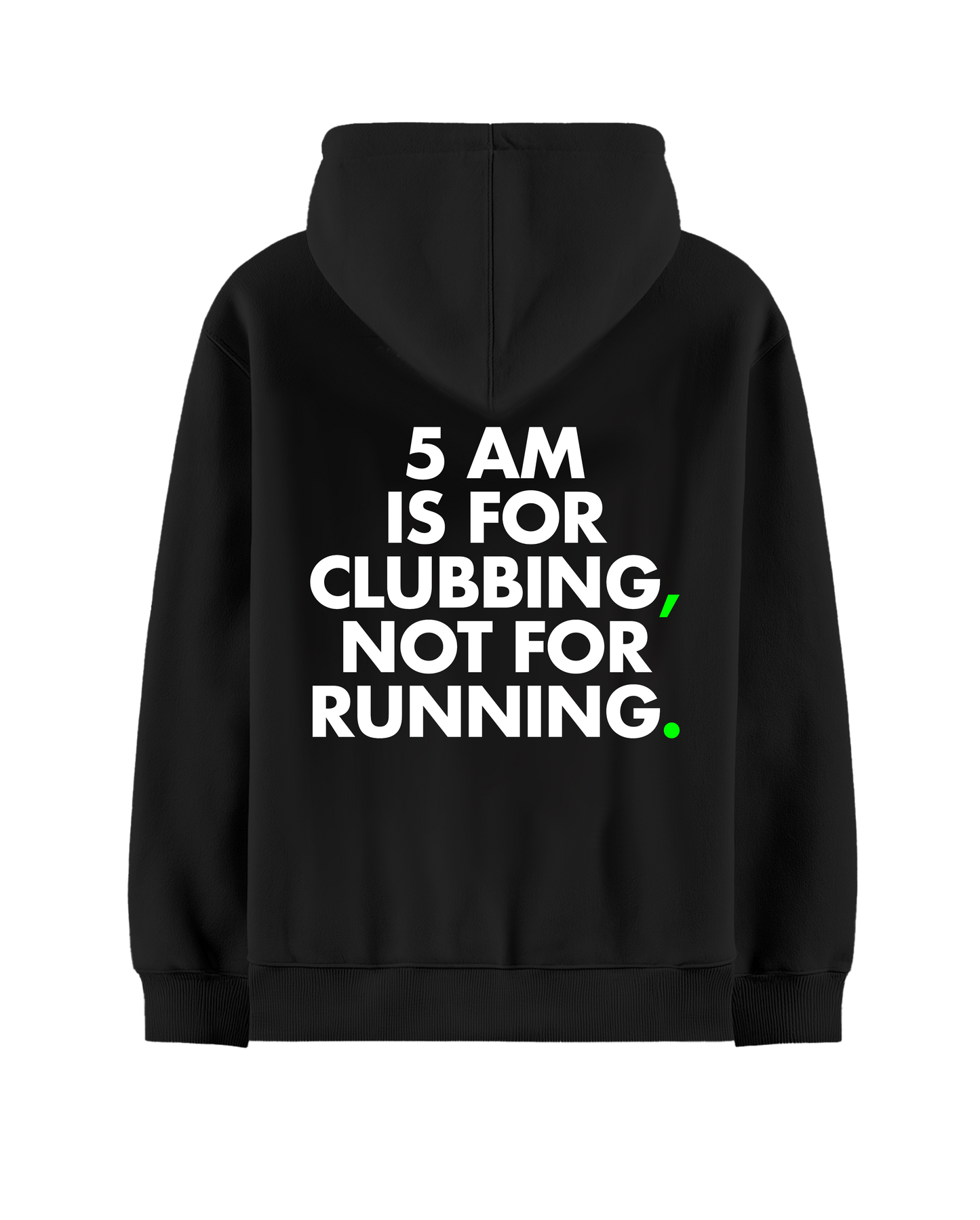 5 AM IS FOR CLUBBING OVERSIZED BLACK HOODIE