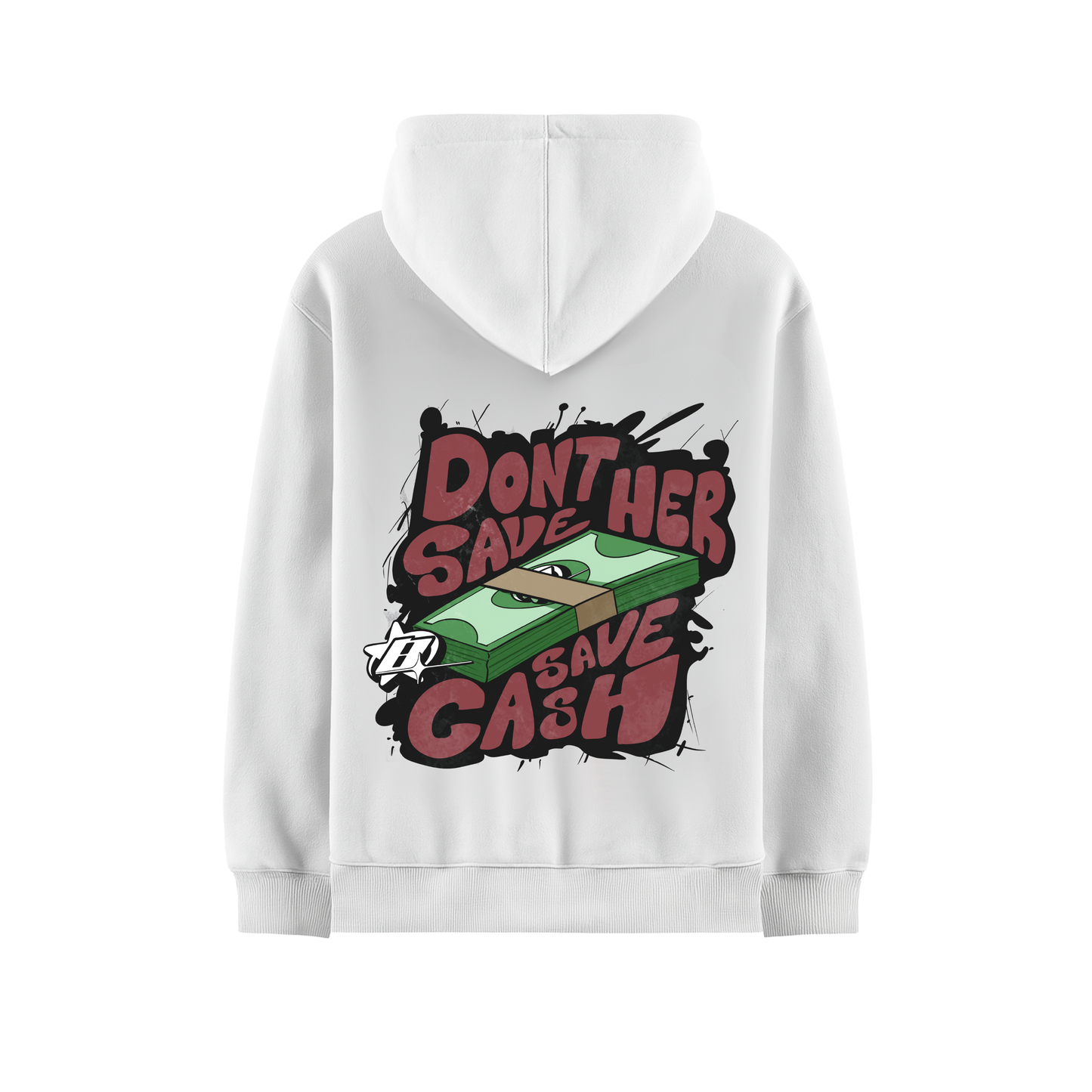DONT SAVE HER SAVE CASH WHITE OVERSIZED HOODIE