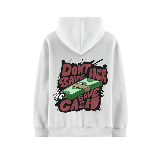 DONT SAVE HER SAVE CASH WHITE OVERSIZED HOODIE