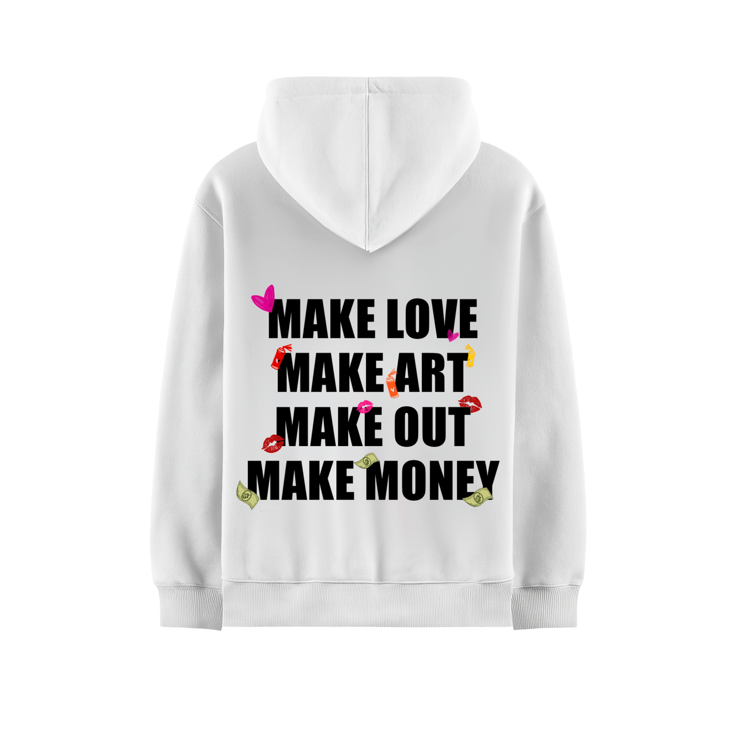MAKE LOVE MAKE ART MAKE OUT MAKE MONEY WHITE OVERSIZED HOODIE
