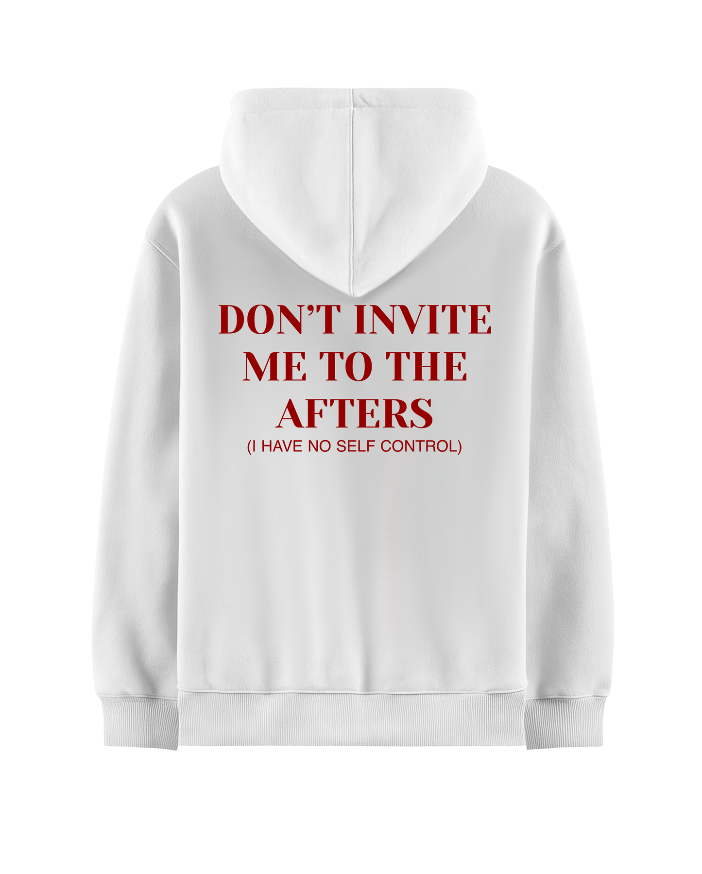 DON'T INVITE ME TO THE AFTER'S WHITE OVERSIZED HOODIE