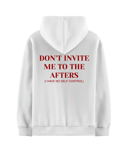 DON'T INVITE ME TO THE AFTER'S WHITE OVERSIZED HOODIE