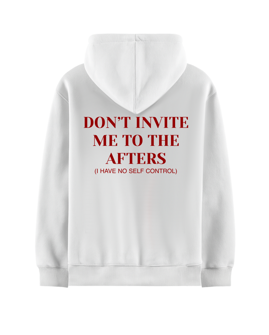 DON'T INVITE ME TO THE AFTER'S WHITE OVERSIZED HOODIE