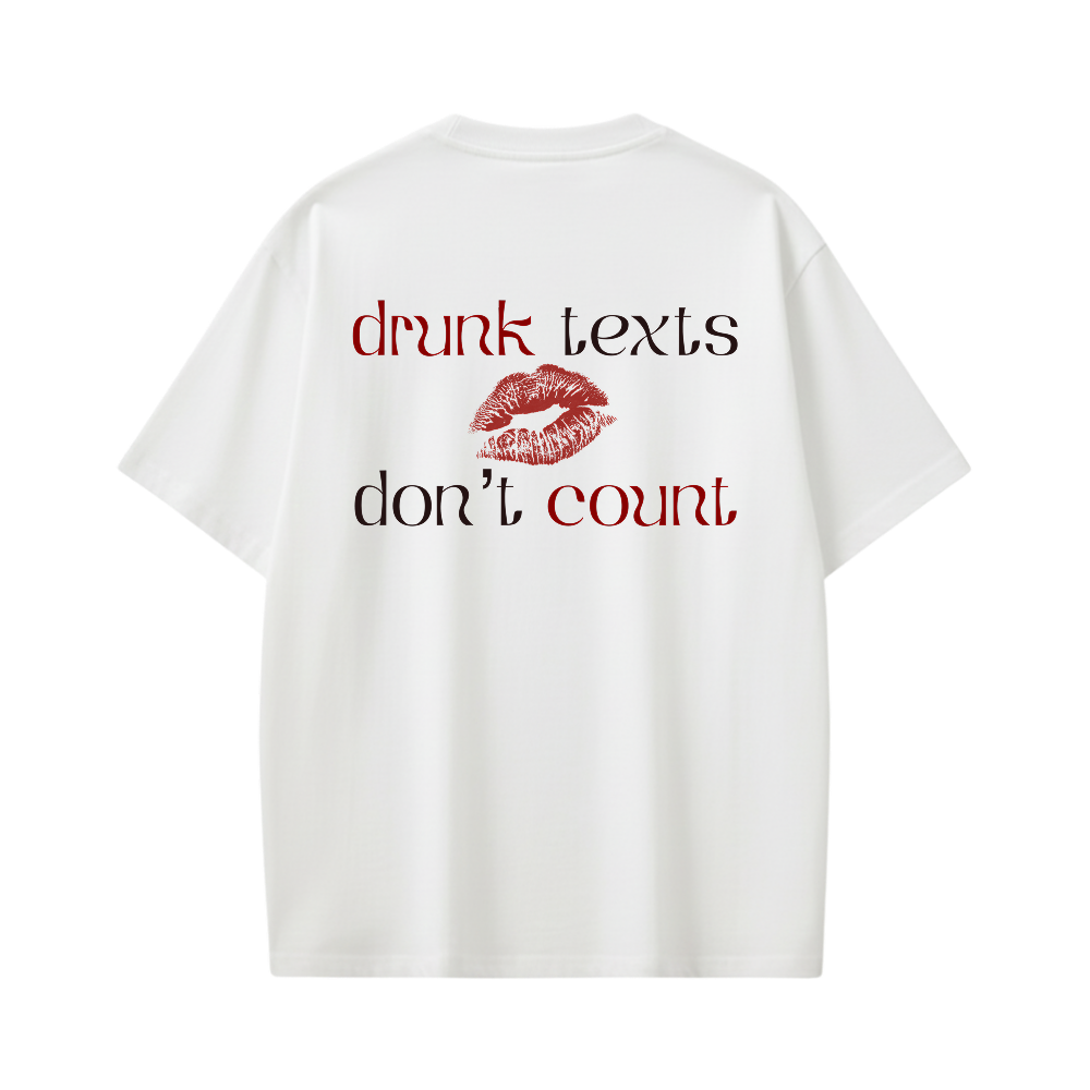 DRUNK TEXTS DONT COUNT WHITE T-SHIRT