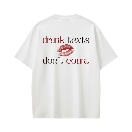 Drunk Texts Don't Count White T-Shirt