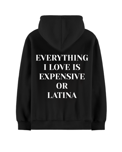 EVERYTHING I LOVE IS EXPENSIVE OR LATINA BLACK OVERSIZED HOODIE