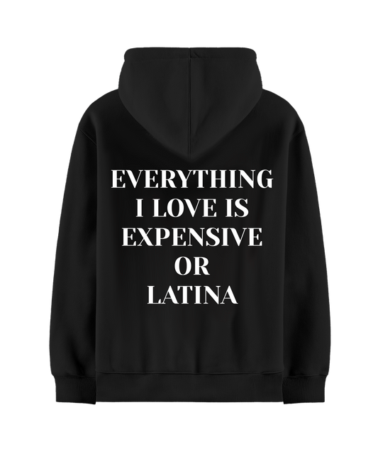 EVERYTHING I LOVE IS EXPENSIVE OR LATINA BLACK OVERSIZED HOODIE