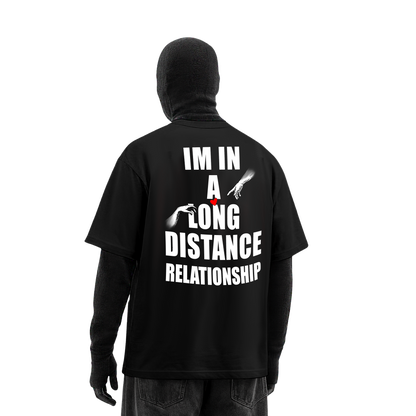 LONG DISTANCE RELATIONSHIP OVERSIZED T-SHIRT