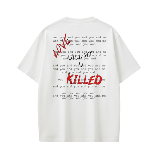 Love Will Get You Killed White T-Shirt