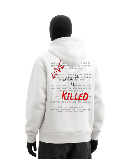 LOVE WILL GET YOU KILLED WHITE OVERSIZED HOODIE