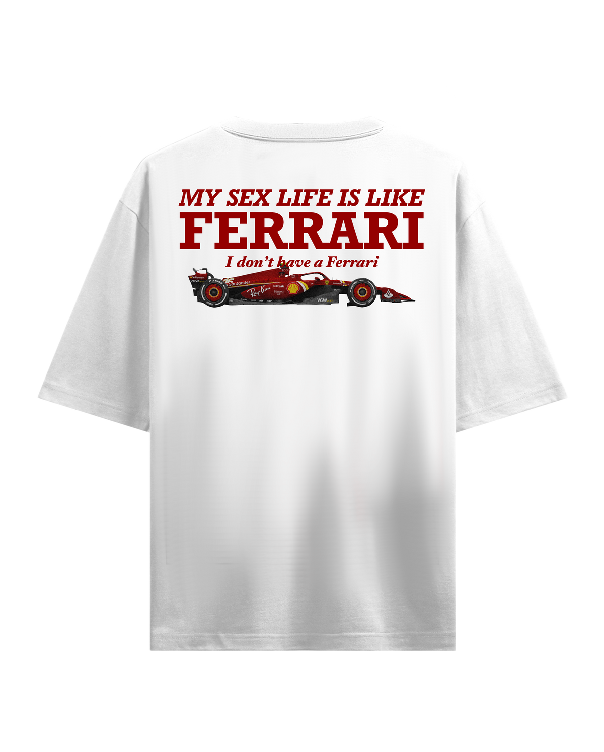 MY SEX LIFE IS LIKE FERRARI OVERSIZED WHITE T-SHIRT