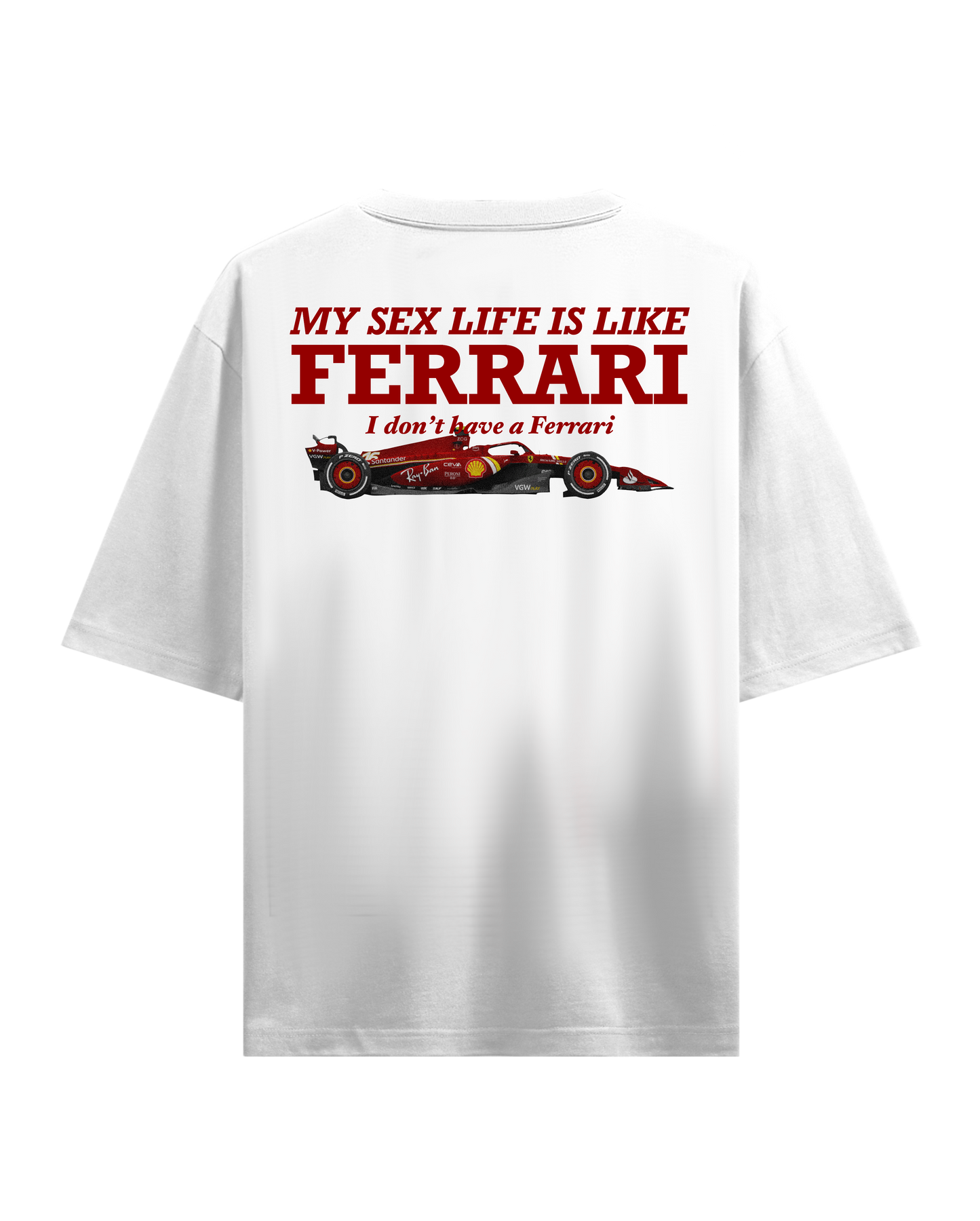 MY SEX LIFE IS LIKE FERRARI OVERSIZED WHITE T-SHIRT
