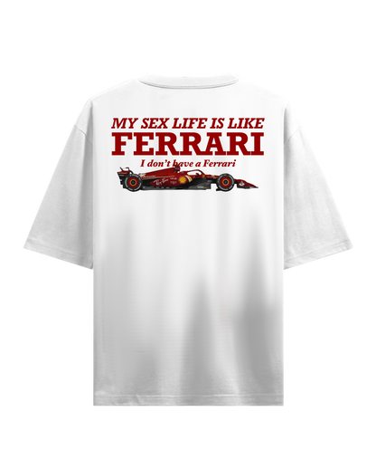 MY SEX LIFE IS LIKE FERRARI OVERSIZED WHITE T-SHIRT