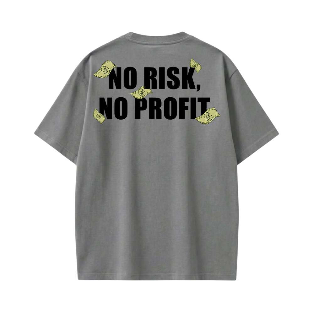 NO RISK NO PROFIT GRAY T-SHIRT