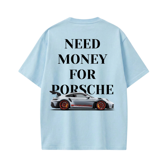 Need Money for Porsche Ice Blue T-Shirt