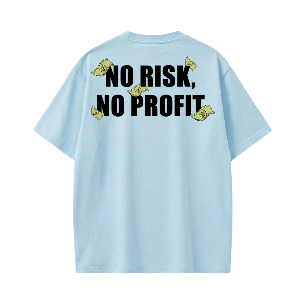 NO RISK NO PROFIT ICE BLUE T-SHIRT