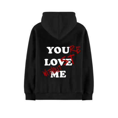 YOU ARE LOST WITHOUT ME BLACK OVERSIZED HOODIE