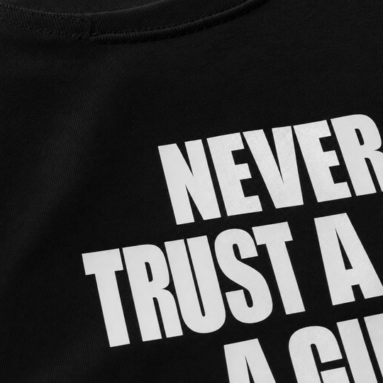 Never Trust a Girl T-Shirt