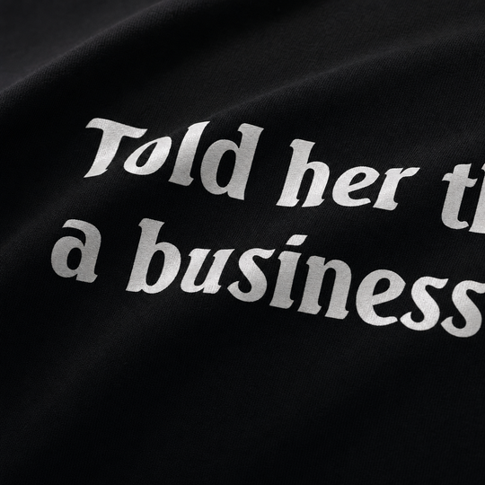 Told Her This Was a Business Trip Oversized T-Shirt