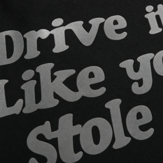 Drive It Like You Stole It Black T-Shirt