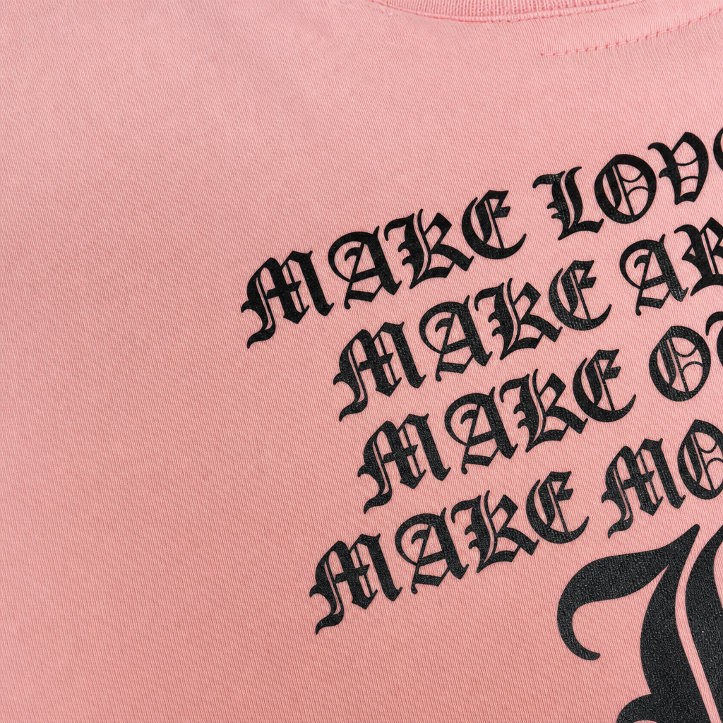 Close-up fabric detail - MAKE LOVE MAKE ART MAKE OUT MAKE MONEY PINK T-SHIRT