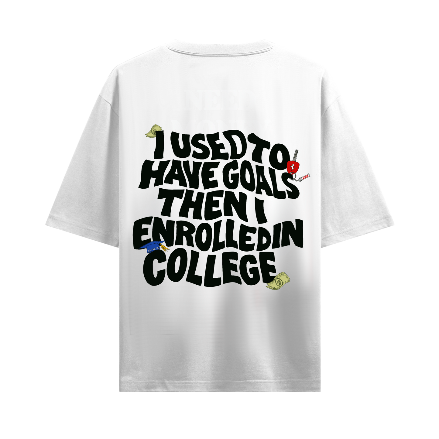 ONE OF ONE I USED TO HAVE GOALS OVERSIZED WHITE T-SHIRT