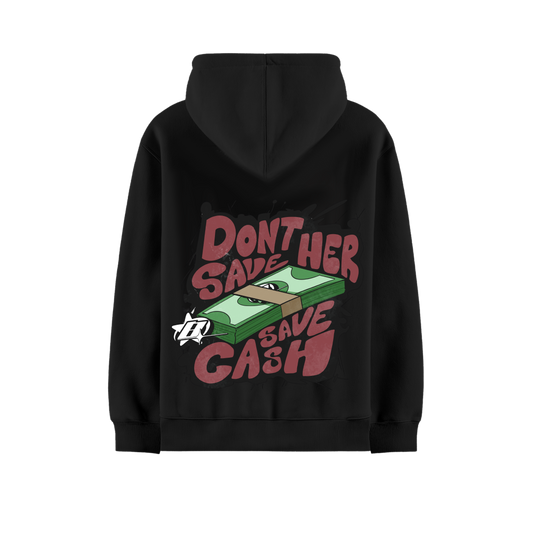 DONT SAVE HER SAVE CASH BLACK OVERSIZED HOODIE