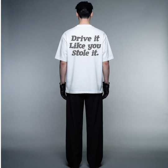 Drive It Like You Stole It White T-Shirt